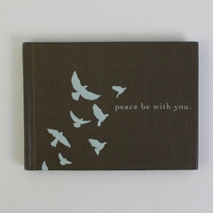 Peace Be With You Compiled by Dan Zadra & Kristel Wills 2008 HC Inspirational 