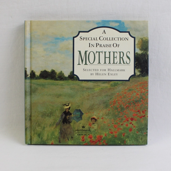 A Special Collection in Praise of Mothers by Helen Exley 1995 Hardcover