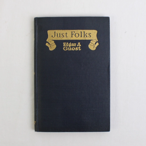 Antique Just Folks by Edgar A Guest 1917 Hardcover Book of Poetry