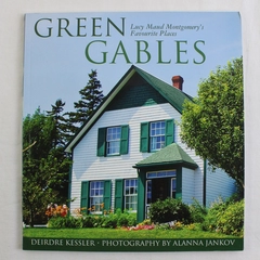Green Gables: Lucy Maud Montgomery's Favourite Places 2010 Formac Paperback