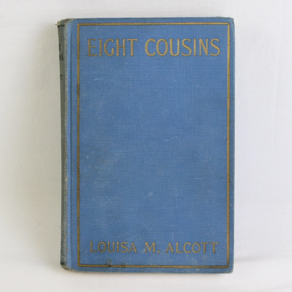 Antique Eight Cousins by Louisa M Alcott 1917 Hardcover