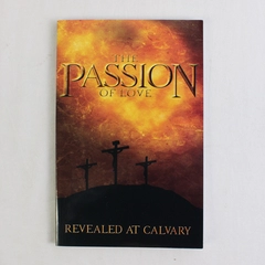 The Passion of Love Revealed at Calvary 2004 Paperback Various Authors
