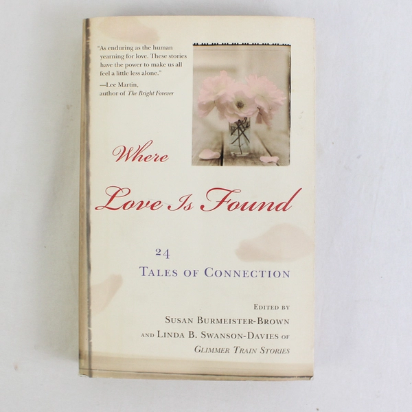 Where Love Is Found 24 Tales of Connection Glimmer Train Stories  2006 PB