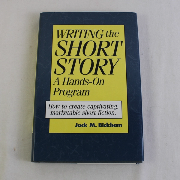 Writing the Short Story A Hands-On Program by Jack M Bickham 1994 Hardcover DJ