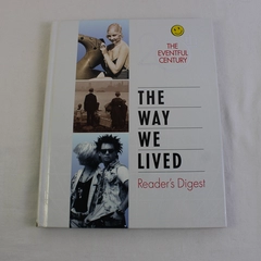 Reader's Digest 20th The Eventful Century The Way We Lived  1999 Hardcover