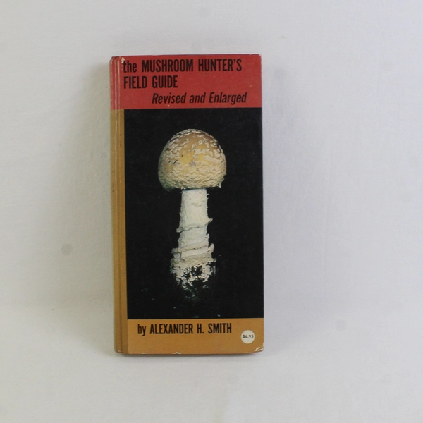 The Mushroom Hunter's Field Guide Alexander H Smith 1967 HC Revised Enlarged