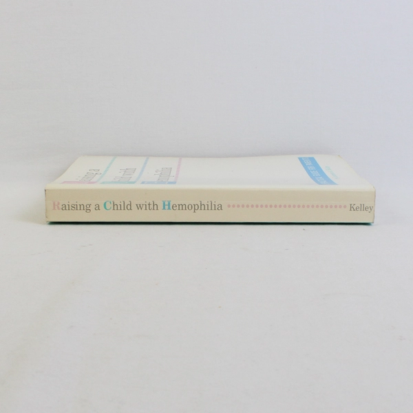 Raising a Child with Hemophilia A Practical Guide by Laureen Kelley 1991 PB