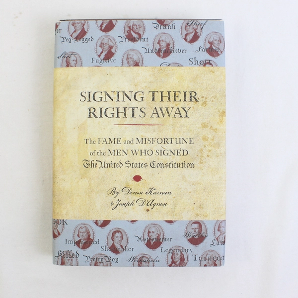 Signing Their Rights Away by Denise Kiernan Hardcover