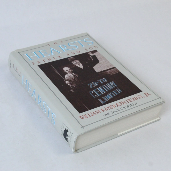 The Hearsts: Father and Son by William R. Hearst Jr. 1991 Hardcover Book