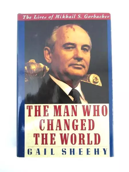 The Man Who Changed The World by Gail Sheehy 1990 Hardcover Book with DJ