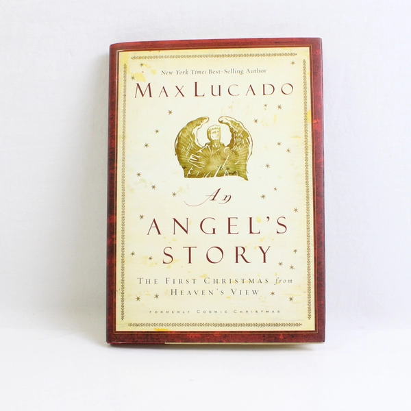 An Angel's Story The First Christmas From Heaven's View by Max Lucado 2004 HC DJ