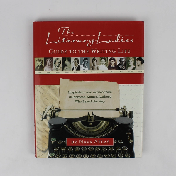 The Literary Ladies' Guide to the Writing Life by Nava Atlas 2011 Hardcover DJ