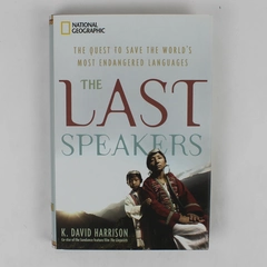 The Last Speakers By K. David Harrison Saving Endangered Languages 2010 HC DJ