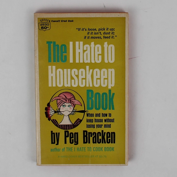 Vintage The I Hate to Housekeep Book by Peg Bracken 1966 Paperback Good