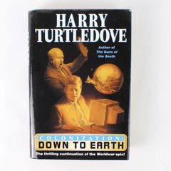 Colonization Series Down To Earth by Harry Turtledove 2000 Ballantine HC DJ