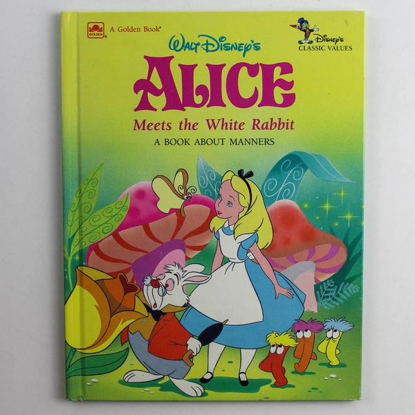 Alice Meets The White Rabbit A Book About Manners 1988 Walt Disney Company HC