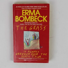 The Grass Is Always Greener Over the Septic Tank Erma Bombeck 1988 PB Good