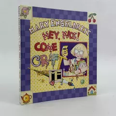 Hey, Kids! Come Craft with Me by Mary Engelbreit 1999, Spiral