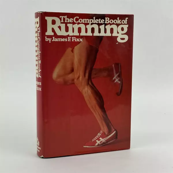 Complete Book of Running by James F. Fixx 1977, Hardcover
