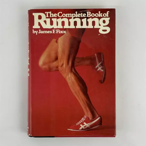 Complete Book of Running by James F. Fixx 1977, Hardcover