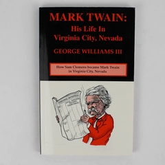 Mark Twain His Life In Virginia City Nevada By George Williams III Signed 2007