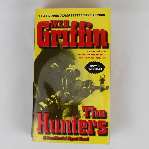 The Hunters by W E B Griffin 2008 Paperback A Presidential Agent Novel Good