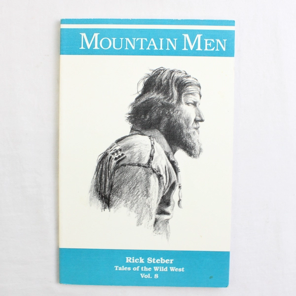 Mountain Men Tales of the Wild West Series by Rick Steber Vol 8 Paperback 1990