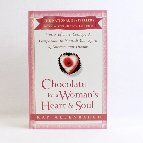 Chocolate for a Woman's Heart & Soul by Kay Allenbaugh & Mixed Authors 1998 HC