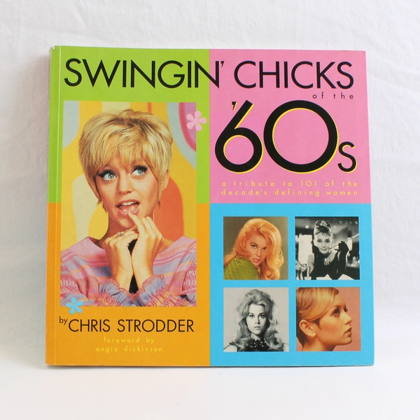 Swingin' Chicks of the 60's Chris Strodder 2000 PB The Decades Defining Women