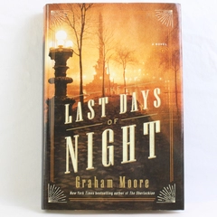 Last Days of Night by Graham Moore 2016 1st Edition Hardcover Dust Jacket Good