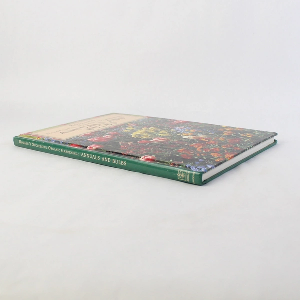 Annuals And Bulbs by Rob Proctor 1995 Rodale Hardcover