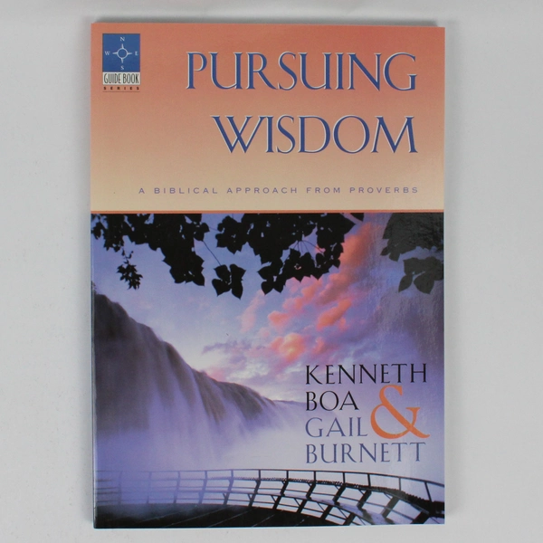 Pursuing Wisdom A Biblical Approach From Proverbs 1999 PB Guide Book Series
