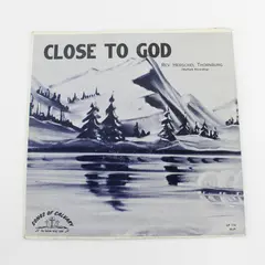 Songs Of Calvary Rev. Herschel Thornburg Close To God Vinyl LP Album Grants Pass