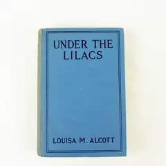 Under The Lilacs Louisa M. Alcott Hardcover 1919 A.L. Burt Company