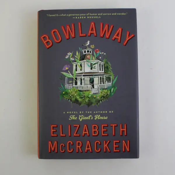 Bowlaway by Elizabeth McCracken 2019 First Edition Novel Hardcover Dust Jacket