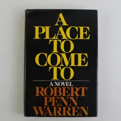 A Place To Come To By Robert Penn Warren 1977 HC DJ
