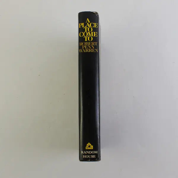 A Place To Come To By Robert Penn Warren 1977 HC DJ