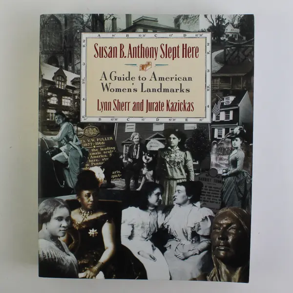 Susan B. Anthony Slept Here A Guide by Lynn Sherr & Jurate Kazickas 1994 PB Good