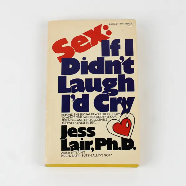 Sex: If I Didn't Laugh I'd Cry by Jess Lair 1980 Vintage Paperback Good