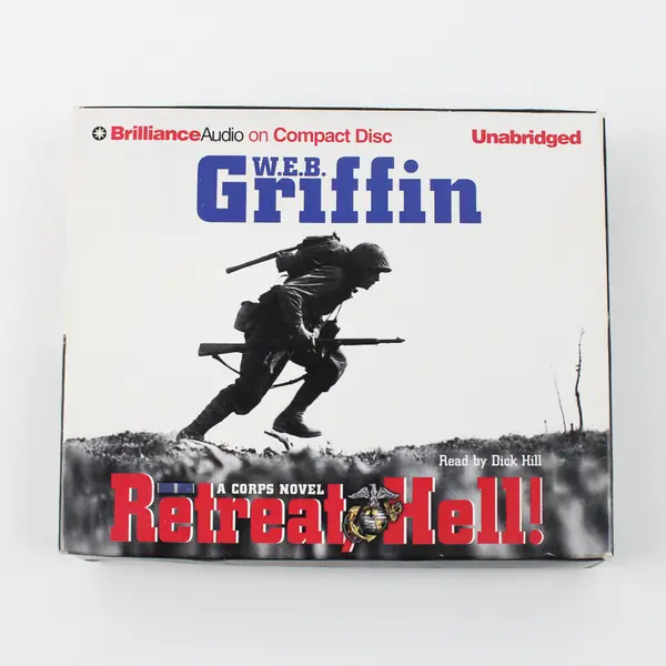 Retreat, Hell! By W. E. B. Griffin Read By Dick Hill (Audiobook, CDs, 15 Disc)