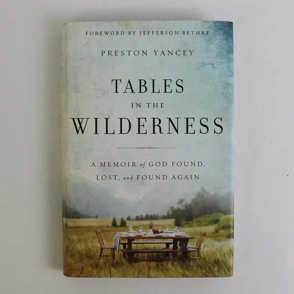 Tables in the Wilderness A Memoir by Preston Yancey 2014 Hardcover DJ Good