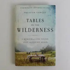 Tables in the Wilderness A Memoir by Preston Yancey 2014 Hardcover DJ Good