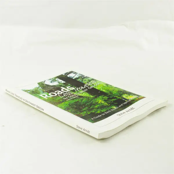 Roads Less Traveled in Southwest Oregon Steve Arndt 2nd Ed Signed