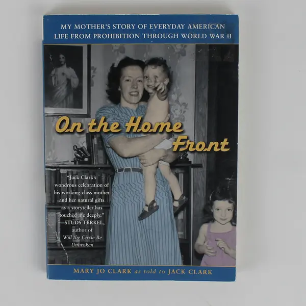 On the Home Front; My Mother's Story of Everyday American Life SC 2002