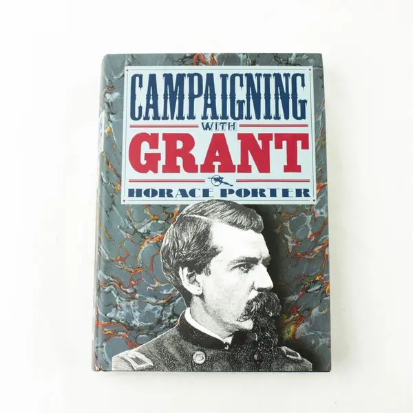 Campaigning with Grant Horace Porter Hardcover
