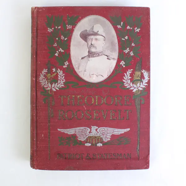 Antique Theodore Roosevelt Patriot And Statesman Robert Meyers 1902 HC 1st Ed