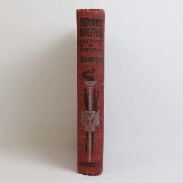 Antique Theodore Roosevelt Patriot And Statesman Robert Meyers 1902 HC 1st Ed