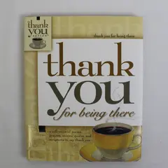 Thank You For Being There Collection of Poems Prayers Stories 2003 Hardcover DJ