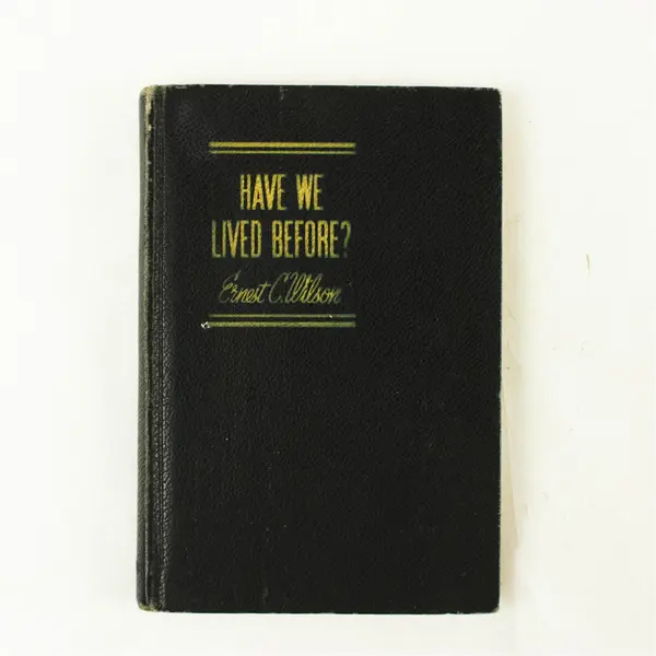 Have We Lived Before? By Ernest C Wilson 1951 Hardcover Revised Edition Good