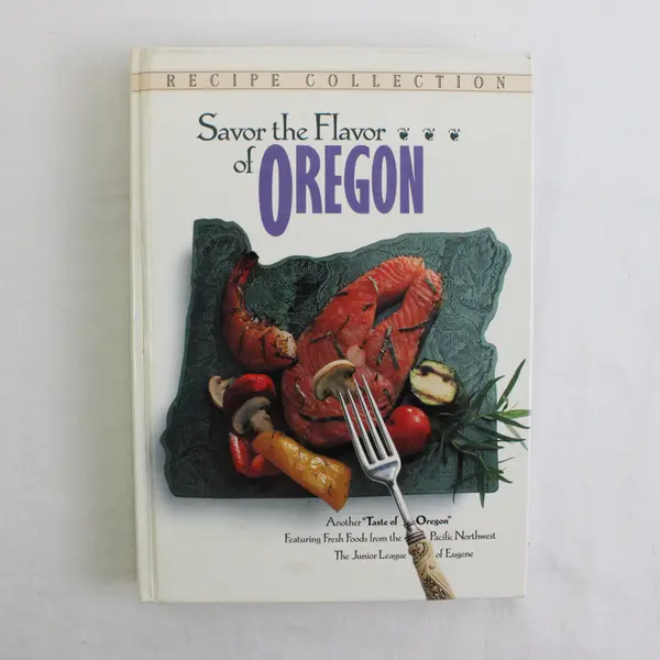Savor the Flavor of Oregon Recipe Collection Junior League of Eugene 1991 HC